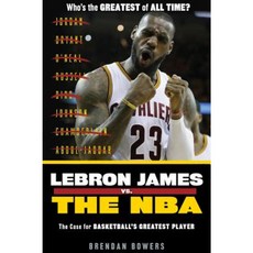 Lebron James vs. the NBA: The Case for the NBA's Greatest Player Paperback, Triumph Books (IL)