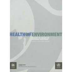 Health Environment: Managing the Linkages for Sustainable Development Paperback, World Health Organization