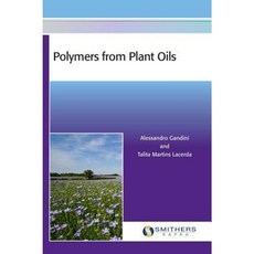 Polymers from Plant Oils Hardcover, Smithers Rapra Technology