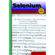 Selenium (2016 Edition): Questions and Answers Paperback, Createspace Independent Publishing Platform