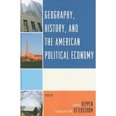 Geography History and the American Political Economy Hardcover, Lexington Books