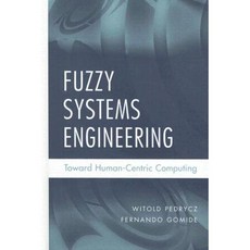Fuzzy Systems Engineering: Toward Human-Centric Computing 精裝版, Wiley-IEEE Press