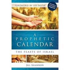 A Prophetic Calendar: The Feasts of Israel Paperback, Destiny Image Incorporated