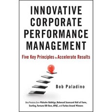 Innovative Corporate Performance Management: Five Key Principles to Accelerate Results Hardcover, Wiley