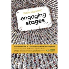 Engaging Stages: Good Practice in Creative Audience Development Paperback, DaVinci Institute Editions