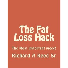 The Fat Loss Hack: The Answer to All Weight Loss Plans Paperback, Createspace Independent Publishing Platform