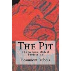 The Pit: The Second Oldest Profession Paperback, Createspace Independent Publishing Platform