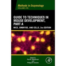 Guide to Techniques in Mouse Development Part A: Mice Embryos and Cells Paperback, Academic Press