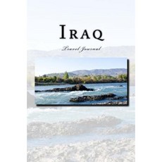 Iraq Travel Journal: Travel Journal with 150 Lined Pages Paperback, Createspace Independent Publishing Platform