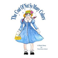 The Coat of Not So Many Colors Paperback, Createspace Independent Publishing Platform