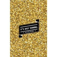 It's Just Shining Glitter Feeling: Internet Password Organizer: (Gold Shining Glitter) Paperback, Createspace Independent Publishing Platform