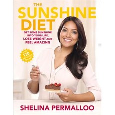 The Sunshine Diet: Get Some Sunshine Into Your Life Lose Weight and Feel Amazing -- Over 120 Delicious Recipes Paperback, Ebury Press