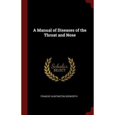 A Manual of Diseases of the Throat and Nose Hardcover, Andesite Press