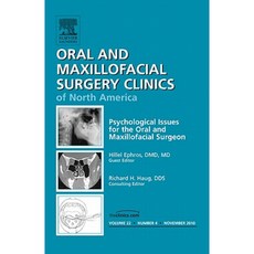Psychological Issues for the Oral and Maxillofacial Surgeon an Issue of Oral and Maxillofacial Surgery Clinics Hardcover, Saunders