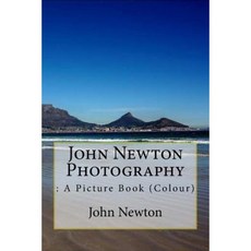 John Newton Photography: : A Picture Book (Colour) Paperback, Createspace Independent Publishing Platform