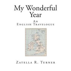 My Wonderful Year: An English Travelogue Paperback, Createspace Independent Publishing Platform