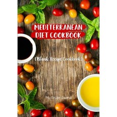 Mediterranean Diet Cookbook: Blank Recipe Cookbook 7 X 10 100 Blank Recipe Pages Paperback, Createspace Independent Publishing Platform