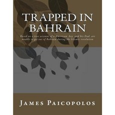 Trapped in Bahrain: Trapped in the Middle East Paperback, Createspace