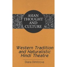 Western Tradition and Naturalistic Hindi Theatre Hardcover, Peter Lang Inc., International Academic Publi