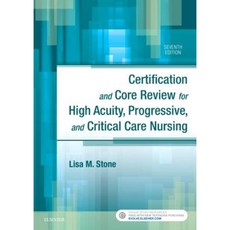 Certification and Core Review for High Acuity Progressive and Critical Care Nursing Paperback, Saunders