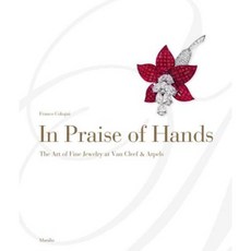 In Praise of Hands: The Art of Fine Jewelry at Van Cleef & Arpels Hardcover, Marsilio Editori