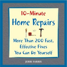 10-Minute Home Repairs: More Than 200 Fast Effective Fixes You Can Do Yourself Paperback, Fair Winds Press (MA)