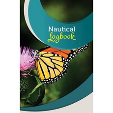 Nautical Logbook: 50 Pages 5.5 X 8.5 Monarch Butterfly Paperback, Createspace Independent Publishing Platform