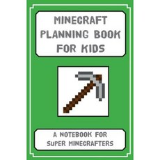 Minecraft Planning Book for Kids: A Notebook for Budding Minecrafters Paperback, Beans and Joy Publishing Ltd