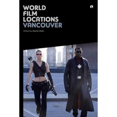 World Film Locations: Vancouver Paperback, Intellect (UK)