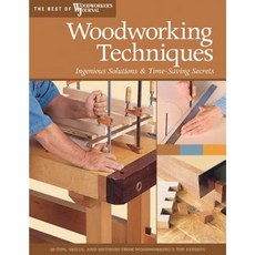 Woodworking Techniques: Ingenious Solutions & Time-Saving Secrets Paperback, Fox Chapel Publishing