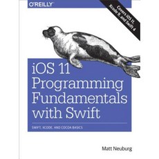 IOS 11 Programming Fundamentals with Swift: Swift Xcode and Cocoa Basics Paperback, O'Reilly Media