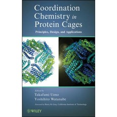 Coordination Chemistry in Protein Cages: Principles Design and Applications Hardcover, Wiley