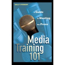 Media Training 101: A Guide to Meeting the Press 精裝版, Wiley