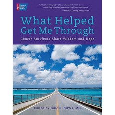 What Helped Get Me Through: Cancer Survivors Share Wisdom and Hope Paperback, American Cancer Society
