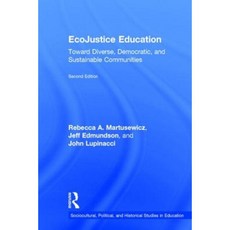 Ecojustice Education: Toward Diverse Democratic and Sustainable Communities Hardcover, Routledge
