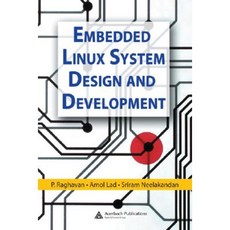 Embedded Linux System Design and Development Hardcover, Auerbach Publications