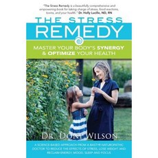The Stress Remedy: Master Your Body's Synergy and Optimize Your Health Paperback, Empowering Wellness Press