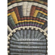 Basketmakers: Meaning and Form in Native American Baskets Paperback, Pitt Rivers Museum