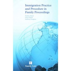 Immigration Practice and Procedure in Family Proceedings Paperback, Family Law Publications