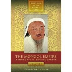 The Mongol Empire [2 Volumes]: A Historical Encyclopedia Hardcover, ABC-CLIO