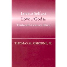 Love of Self and Love of God in Thirteenth-Century Ethics Paperback, University of Notre Dame Press