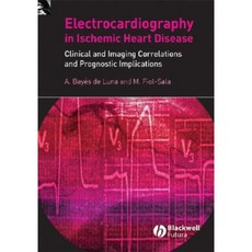 Electrocardiography in Ischemic Heart Disease: Clinical and Imaging Correlations and Prognostic Implications Hardcover, Wiley-Blackwell