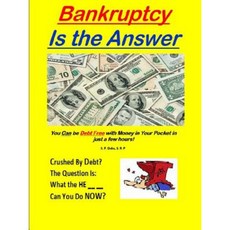 Bankrupty Is the Answer Paperback, Lulu.com
