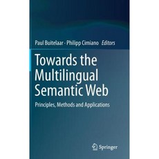 Towards the Multilingual Semantic Web: Principles Methods and Applications Hardcover, Springer