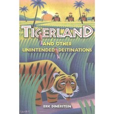 Tigerland and Other Unintended Destinations Paperback, Island Press