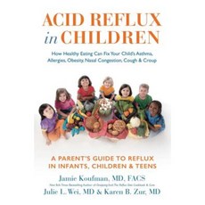 Acid Reflux in Children: How Healthy Eating Can Fix Your Child's Asthma Allergies Obesity Nasal Congestion Cough & Croup Hardcover, Katalitix