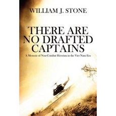 There Are No Drafted Captains: A Memoir of Non-Combat Heroism in the Viet Nam Era Paperback, Outskirts Press