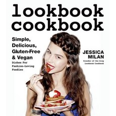 Lookbook Cookbook: Simple Delicious Gluten-Free & Vegan Dishes for Fashion Loving Foodies Paperback, Page Street Publishing