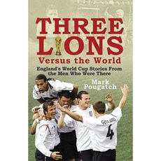 Three Lions Versus the World: England's World Cup Stories from the Men Who Were There Paperback, Mainstream Publishing