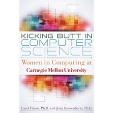 Kicking Butt in Computer Science: Women in Computing at Carnegie Mellon University Paperback, Dog Ear Publishing